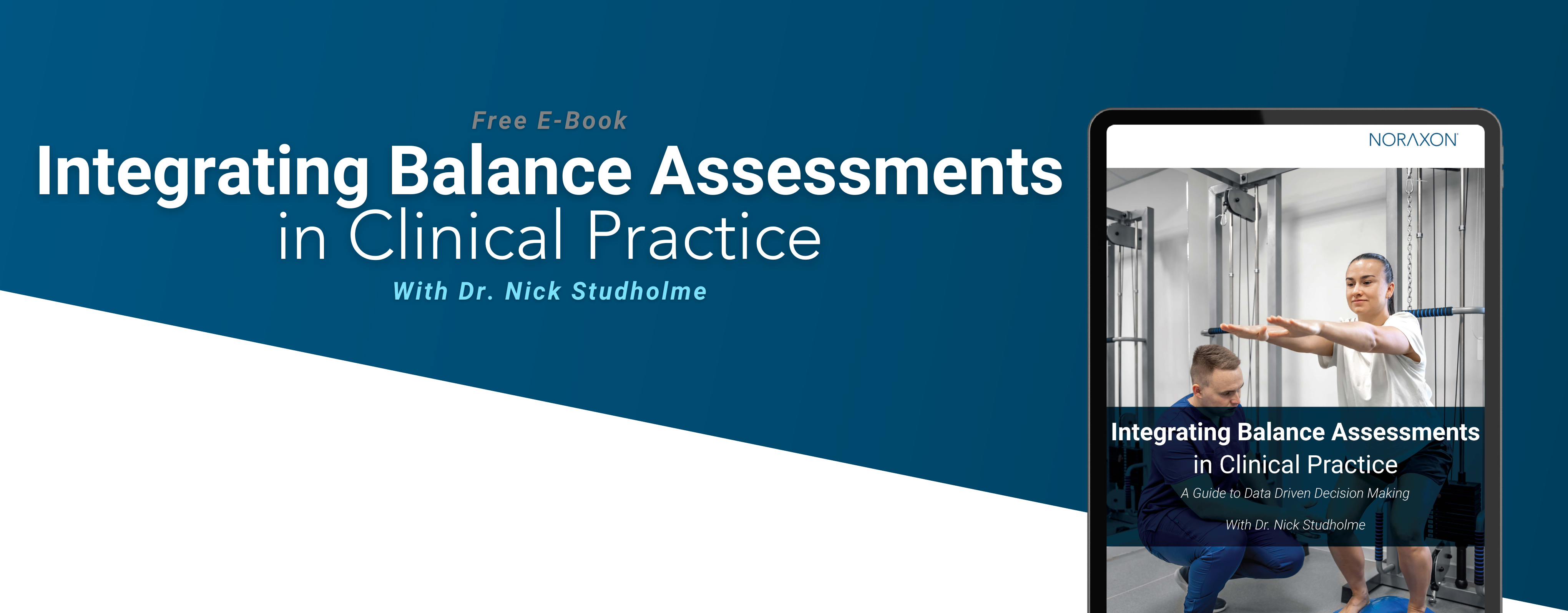 Free E-Book: Integrating Balance Assessments in Clinical Practice with Dr. Nick Studholme. The cover features a clinician guiding a patient through a balance assessment exercise using biomechanical equipment, displayed on a tablet screen with the Noraxon logo. The background has a dark blue gradient.